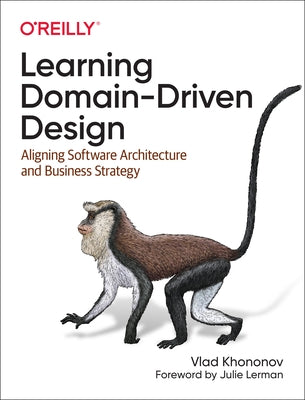 Learning Domain-Driven Design: Aligning Software Architecture and Business Strategy - Paperback | Diverse Reads