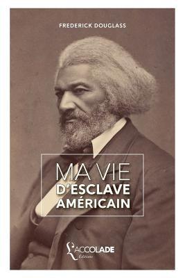 Ma Vie d'Esclave Américain: édition bilingue anglais/français (+ lecture audio intégrée) - Paperback | Diverse Reads