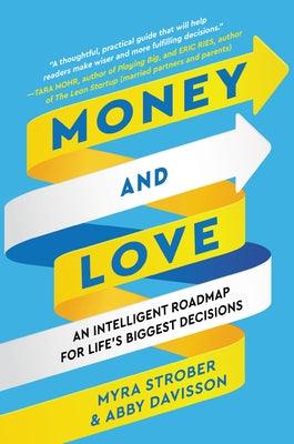 Money and Love: An Intelligent Roadmap for Life's Biggest Decisions - Hardcover | Diverse Reads