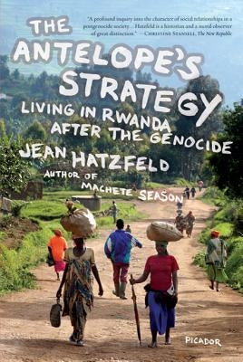 The Antelope's Strategy: Living in Rwanda After the Genocide - Paperback | Diverse Reads