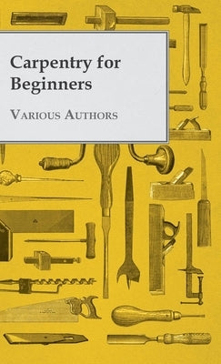 Carpentry for Beginners - Paperback | Diverse Reads