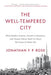 The Well-Tempered City: What Modern Science, Ancient Civilizations, and Human Nature Teach Us About the Future of Urban Life - Paperback | Diverse Reads