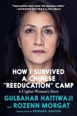 How I Survived a Chinese Reeducation Camp: A Uyghur Woman's Story - Hardcover | Diverse Reads