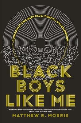 Black Boys Like Me: Confrontations with Race, Identity, and Belonging - Hardcover | Diverse Reads