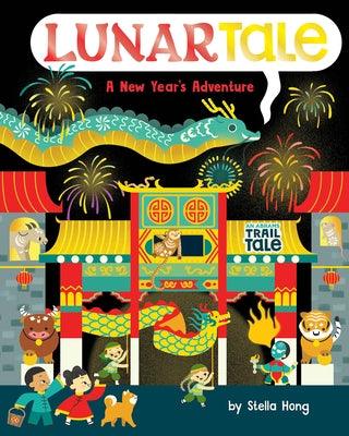 Lunartale (an Abrams Trail Tale): A New Year's Adventure - Board Book | Diverse Reads