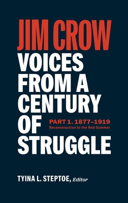 Jim Crow: Voices from a Century of Struggle (Loa #376): Part One 1876 - 1919: Reconstruction to the Red Summer - Hardcover | Diverse Reads