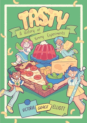 Tasty: A History of Yummy Experiments (a Graphic Novel) - Paperback | Diverse Reads