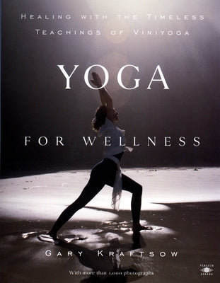 Yoga for Wellness: Healing with the Timeless Teachings of Viniyoga - Paperback | Diverse Reads