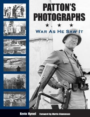 Patton's Photographs: War as He Saw It - Hardcover | Diverse Reads