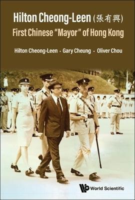 Hilton Cheong-Leen (Å1/4µæoe0/00è^^): First Chinese 'Mayor' of Hong Kong - Hardcover | Diverse Reads