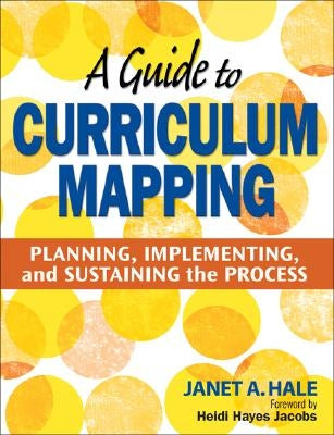 A Guide to Curriculum Mapping: Planning, Implementing, and Sustaining the Process / Edition 1 - Paperback | Diverse Reads