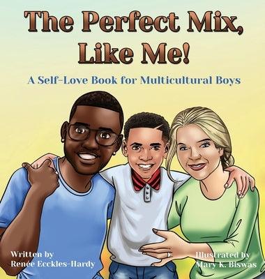 The Perfect Mix, Like Me! - Hardcover | Diverse Reads