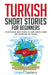 Turkish Short Stories for Beginners: 20 Captivating Short Stories to Learn Turkish & Grow Your Vocabulary the Fun Way! - Paperback | Diverse Reads