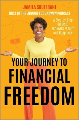 Your Journey to Financial Freedom: A Step-By-Step Guide to Achieving Wealth and Happiness - Hardcover | Diverse Reads