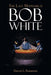 The Last Matriarch: Bob White - Paperback | Diverse Reads