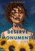 We Deserve Monuments - Paperback | Diverse Reads