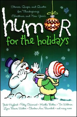 Humor for the Holidays: Stories, Quips, and Quotes for Thanksgiving, Christmas, and New Years - Paperback | Diverse Reads