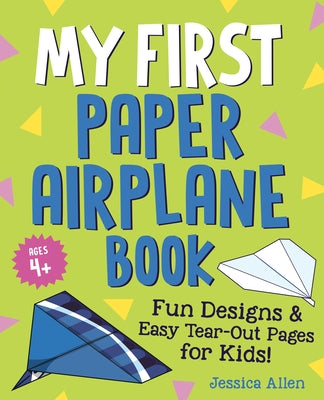 My First Paper Airplane Book: Fun Designs and Easy Tear-Out Pages for Kids! - Paperback | Diverse Reads