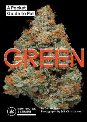Green: A Pocket Guide to Pot (Marijuana Guide, Pot Field Guide, Marijuana Plant Book) - Paperback | Diverse Reads