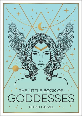 The Little Book of Goddesses: An Empowering Introduction to Glorious Goddesses - Paperback | Diverse Reads