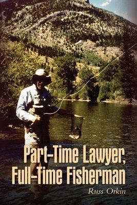 Part-Time Lawyer, Full-Time Fisherman - Paperback | Diverse Reads