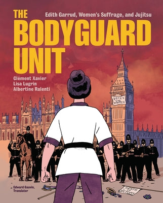 The Bodyguard Unit: Edith Garrud, Women's Suffrage, and Jujitsu - Library Binding | Diverse Reads