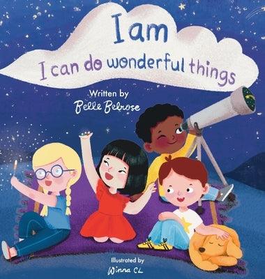 I Am, I Can Do Wonderful Things: Verses of Kindness, Self-Compassion, and Mindful Affirmations for Kids - Hardcover | Diverse Reads