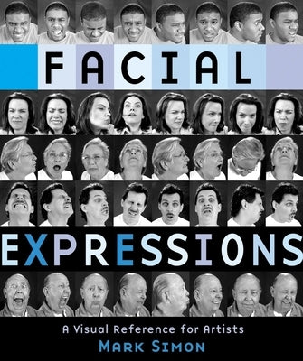 Facial Expressions: A Visual Reference for Artists - Paperback | Diverse Reads