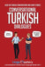 Conversational Turkish Dialogues: Over 100 Turkish Conversations and Short Stories - Paperback | Diverse Reads