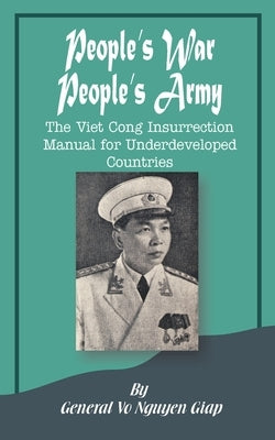 People's War People's Army: The Viet Cong Insurrection Manual for Underdeveloped Countries / Edition 1 - Paperback | Diverse Reads