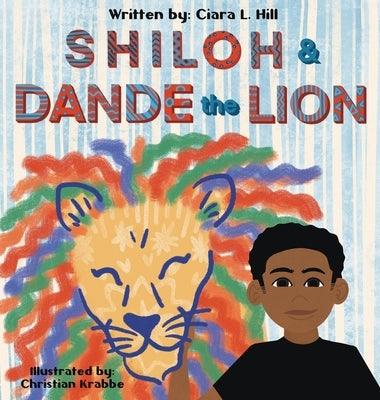 Shiloh and Dande the Lion: Embrace diversity, accept others, and courageously be yourself! - Hardcover | Diverse Reads