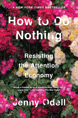 How to Do Nothing: Resisting the Attention Economy - Hardcover | Diverse Reads