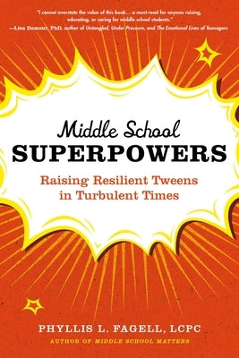 Middle School Superpowers: Raising Resilient Tweens in Turbulent Times - Paperback | Diverse Reads