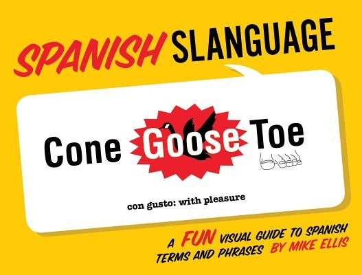 Spanish Slanguage: A Fun Visual Guide to Spanish Terms and Phrases - Paperback | Diverse Reads