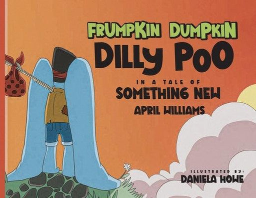 Frumpkin Dumpkin Dilly Poo in a Tale of Something New - Paperback | Diverse Reads