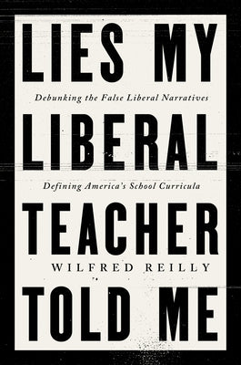 Lies My Liberal Teacher Told Me - Hardcover | Diverse Reads