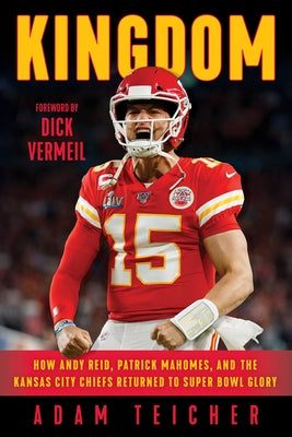 Kingdom: How Andy Reid, Patrick Mahomes, and the Kansas City Chiefs Returned to Super Bowl Glory - Hardcover | Diverse Reads