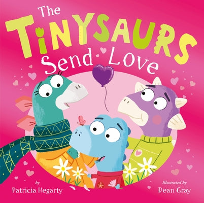 The Tinysaurs Send Love - Hardcover | Diverse Reads
