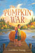 The Pumpkin War - Paperback | Diverse Reads