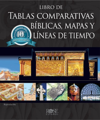 Libro de tablas comparativas bíblicas, mapas y líneas de tiempo, Edición del décimo aniversario - Hardcover | Diverse Reads