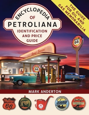 Encyclopedia of Petroliana: Identification and Price Guide - Paperback | Diverse Reads
