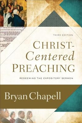 Christ-Centered Preaching: Redeeming the Expository Sermon - Hardcover | Diverse Reads