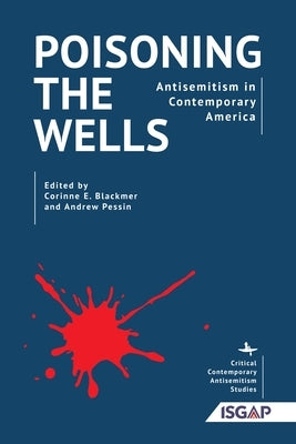 Poisoning the Wells: Antisemitism in Contemporary America - Hardcover | Diverse Reads