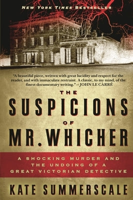 The Suspicions of Mr. Whicher: A Shocking Murder and the Undoing of a Great Victorian Detective - Paperback | Diverse Reads