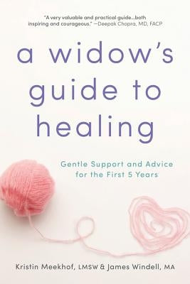 A Widow's Guide to Healing: Gentle Support and Advice for the First 5 Years - Paperback | Diverse Reads