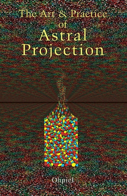 The Art and Practice of Astral Projection - Paperback | Diverse Reads