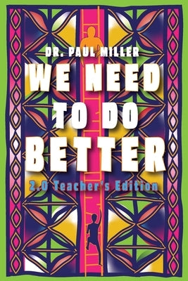 We Need to Do Better 2.0 - Teacher's Edition: Changing the Mindset of Children Through Family, Community, and Education - Paperback | Diverse Reads