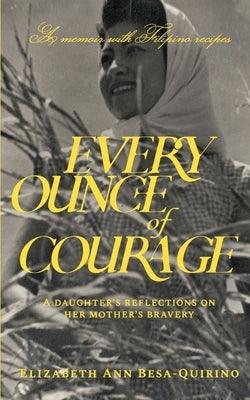 Every Ounce of Courage: A Daughter's Reflections On Her Mother's Bravery - Paperback | Diverse Reads