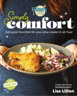 Hungry Girl Simply Comfort: Feel-Good Favorites for Your Slow Cooker & Air Fryer - Paperback | Diverse Reads