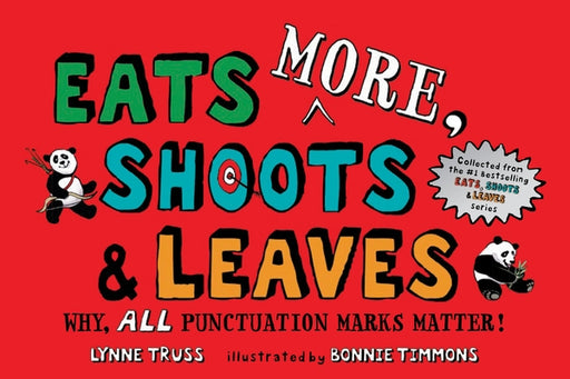 Eats MORE, Shoots & Leaves: Why, ALL Punctuation Marks Matter! - Paperback | Diverse Reads